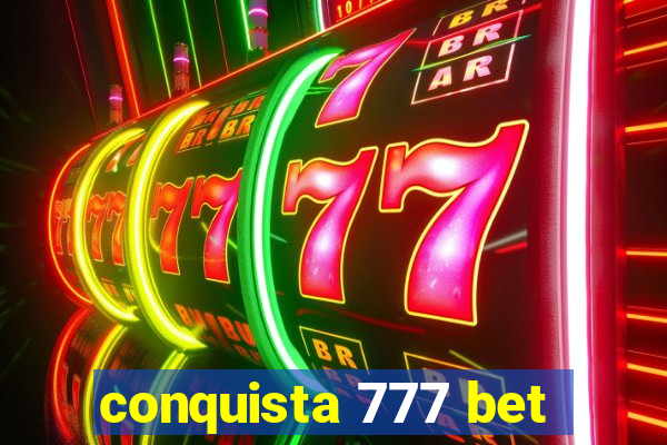 conquista 777 bet